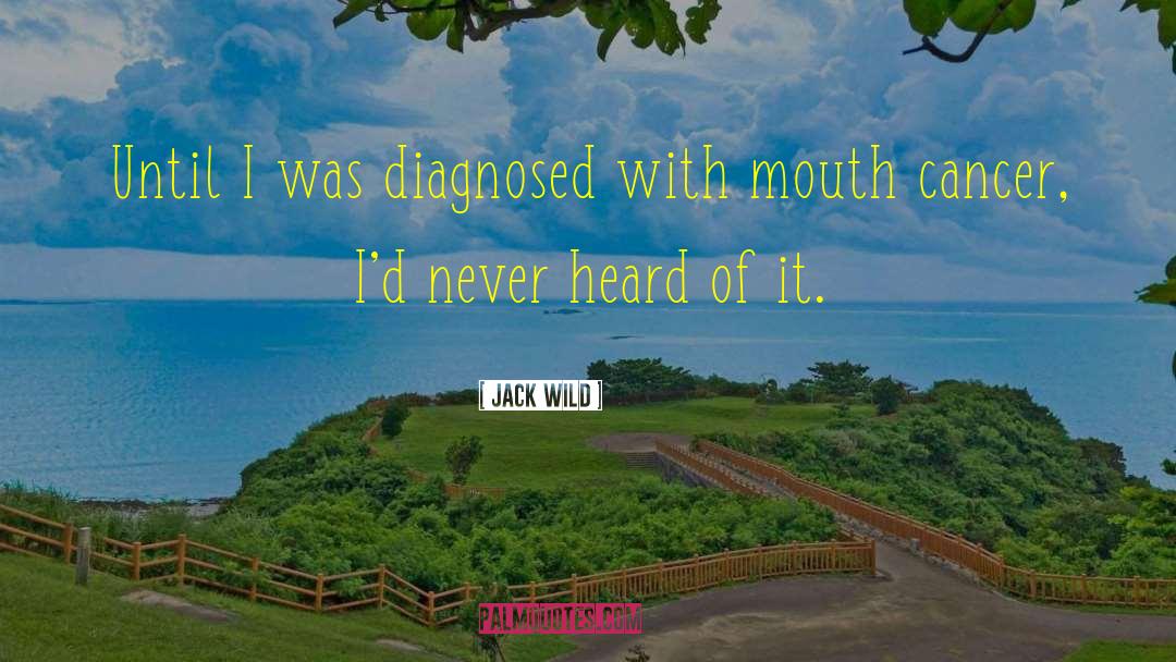 Jack Wild Quotes: Until I was diagnosed with