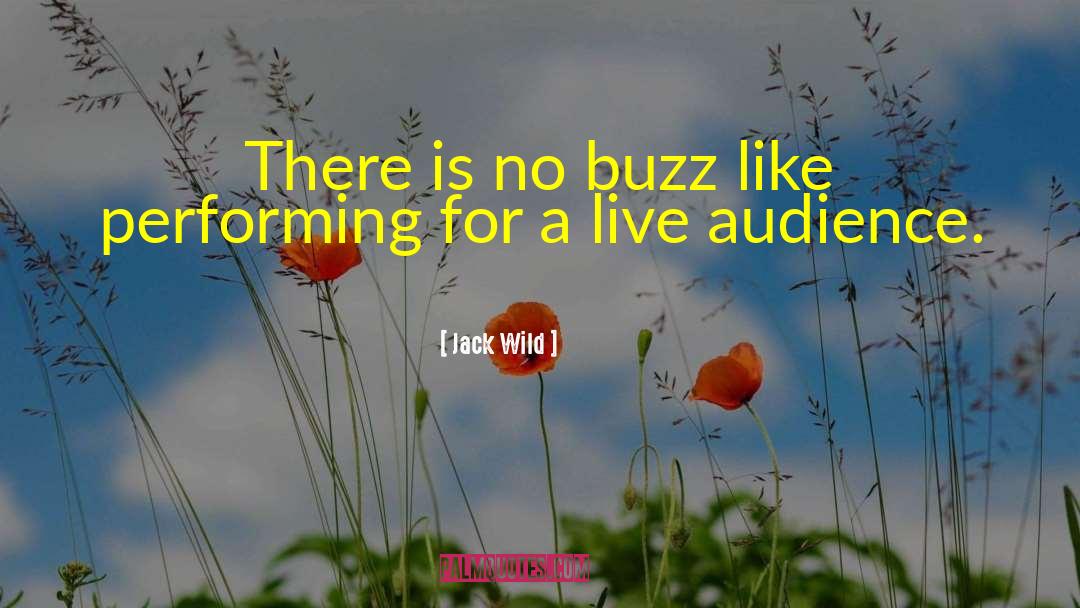 Jack Wild Quotes: There is no buzz like