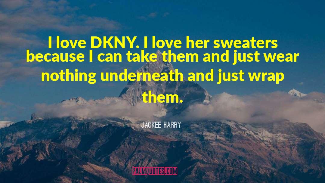 Jackee Harry Quotes: I love DKNY. I love