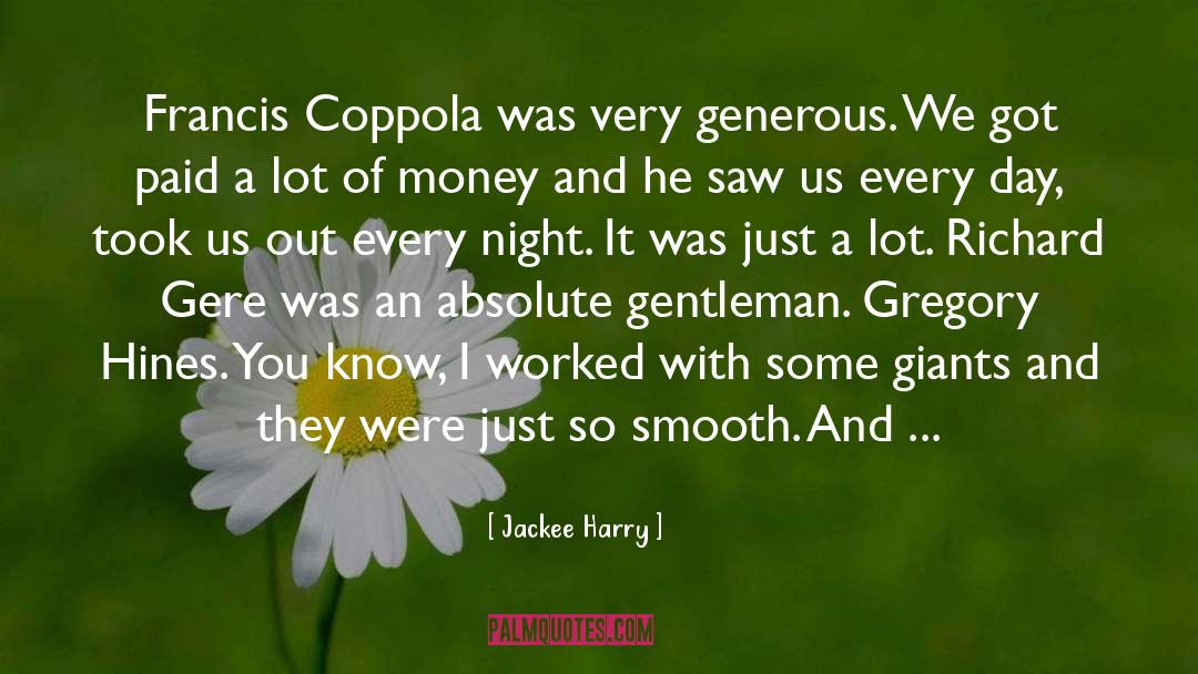 Jackee Harry Quotes: Francis Coppola was very generous.