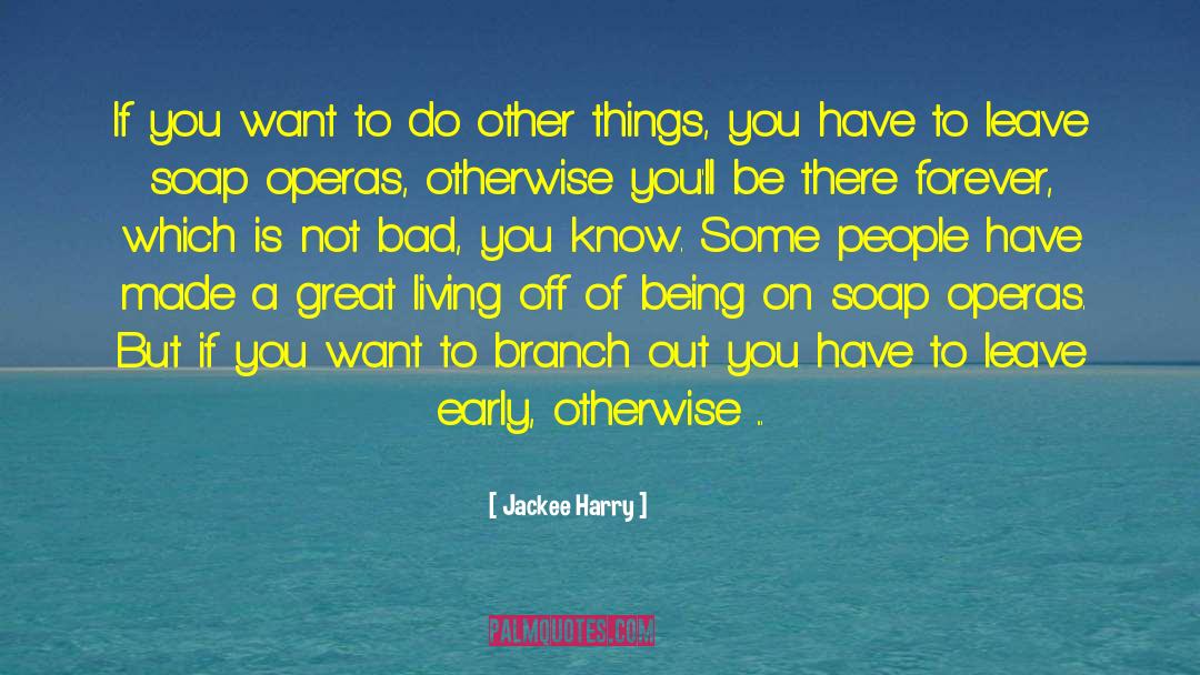 Jackee Harry Quotes: If you want to do