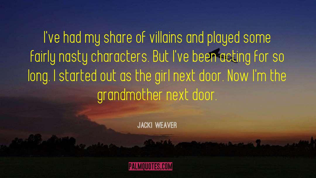 Jacki Weaver Quotes: I've had my share of