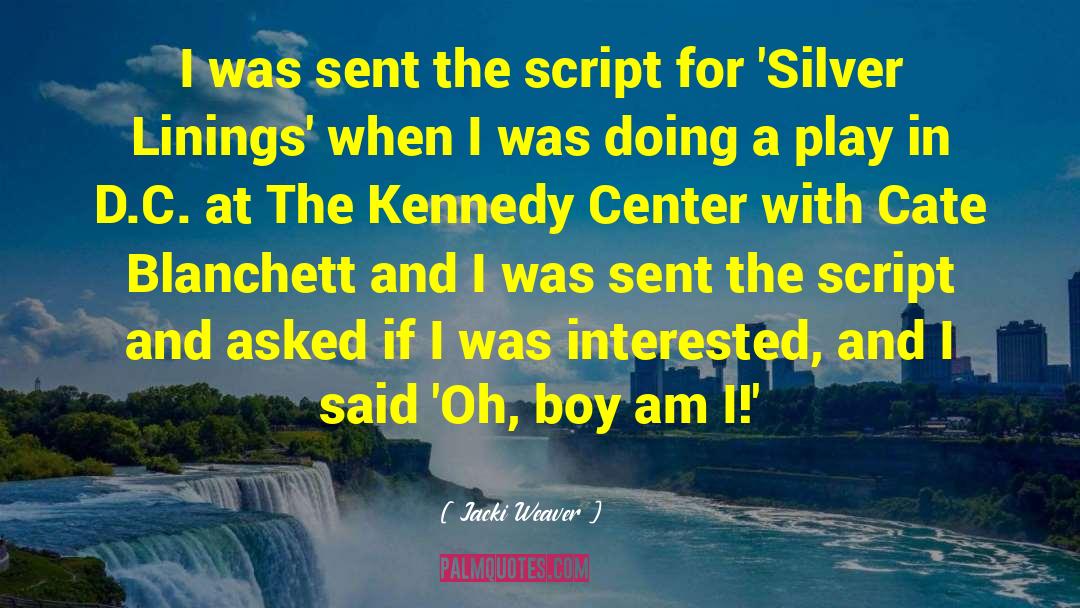 Jacki Weaver Quotes: I was sent the script