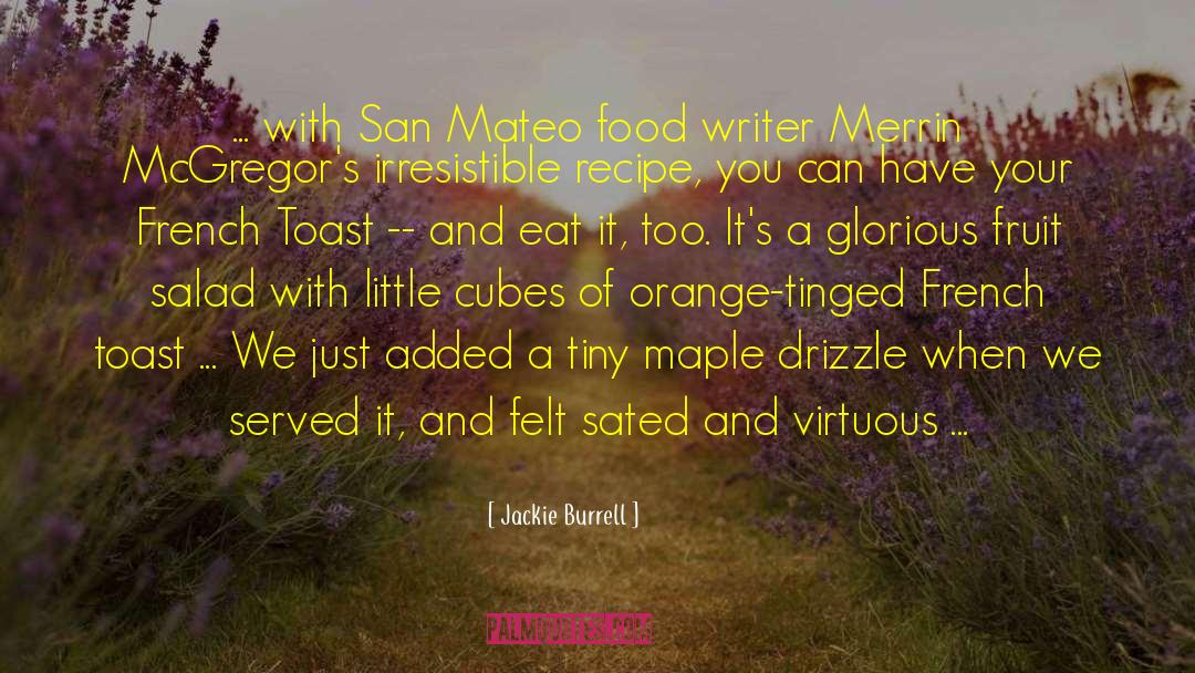 Jackie Burrell Quotes: ... with San Mateo food