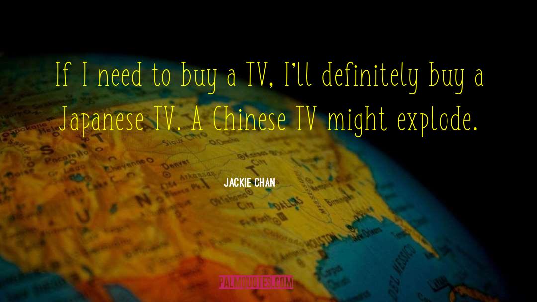 Jackie Chan Quotes: If I need to buy