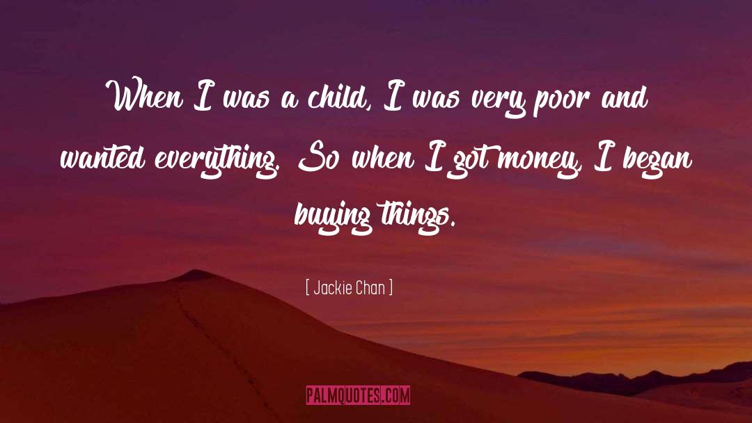 Jackie Chan Quotes: When I was a child,