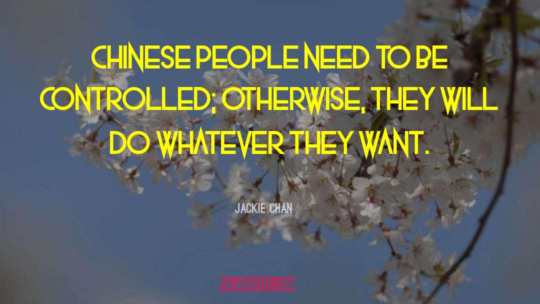 Jackie Chan Quotes: Chinese people need to be