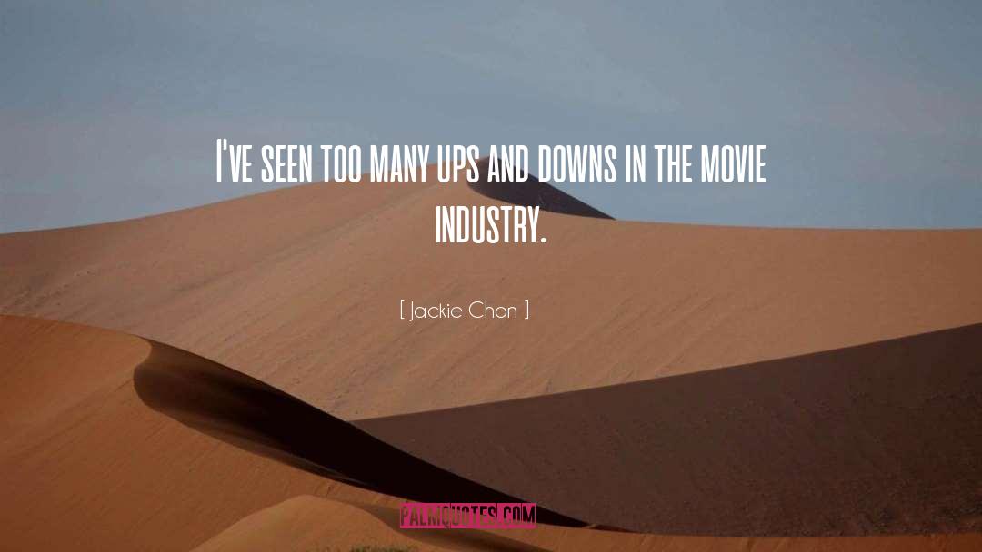 Jackie Chan Quotes: I've seen too many ups