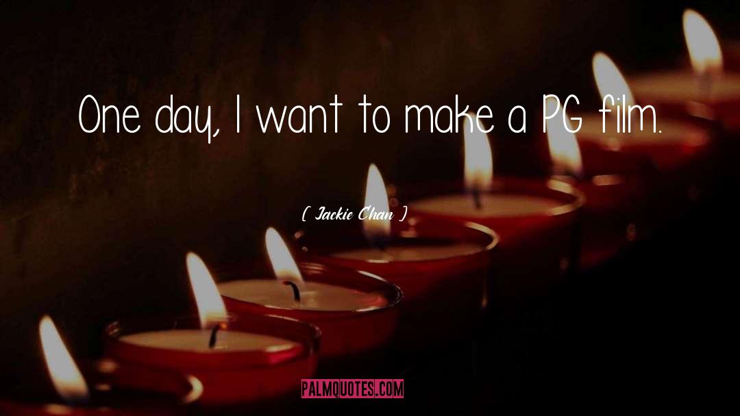 Jackie Chan Quotes: One day, I want to