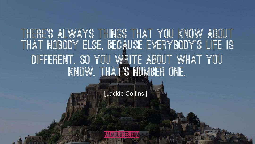 Jackie Collins Quotes: There's always things that you