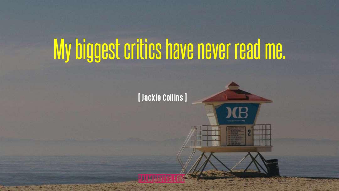 Jackie Collins Quotes: My biggest critics have never