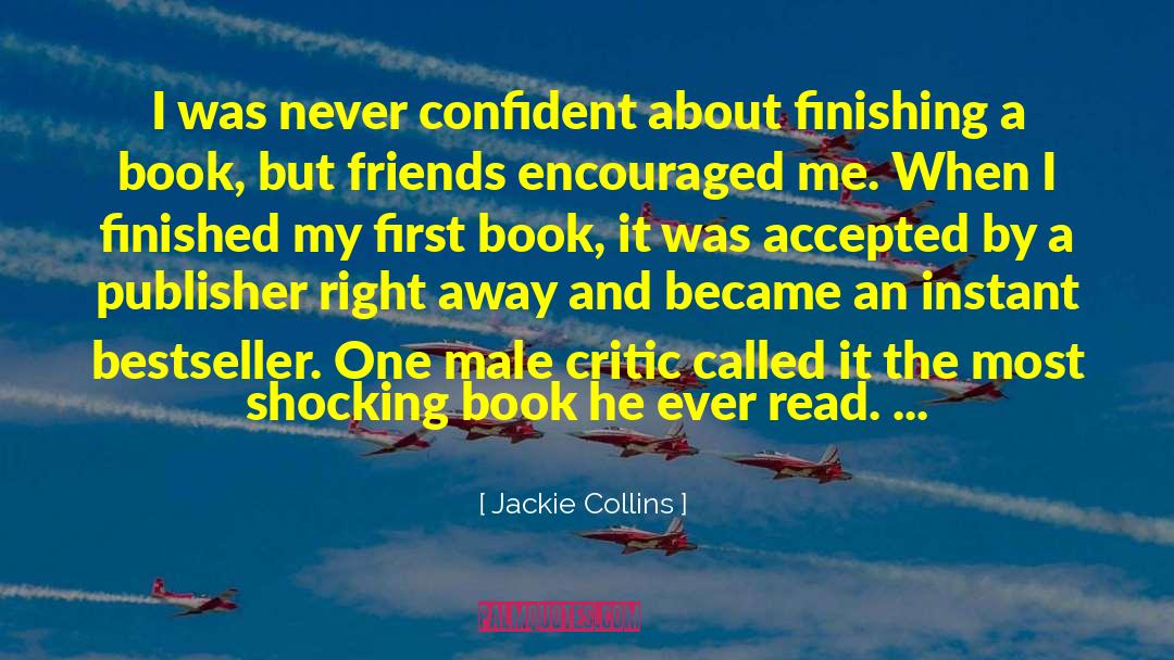 Jackie Collins Quotes: I was never confident about