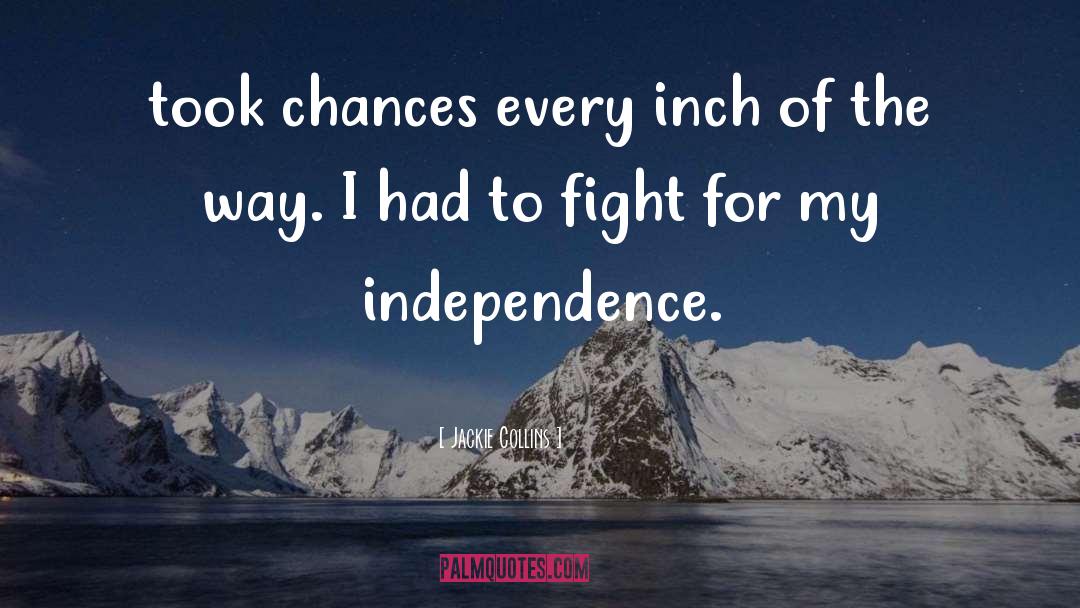 Jackie Collins Quotes: took chances every inch of