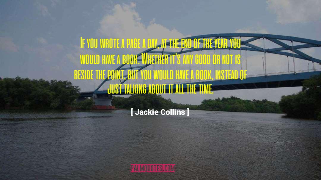 Jackie Collins Quotes: If you wrote a page