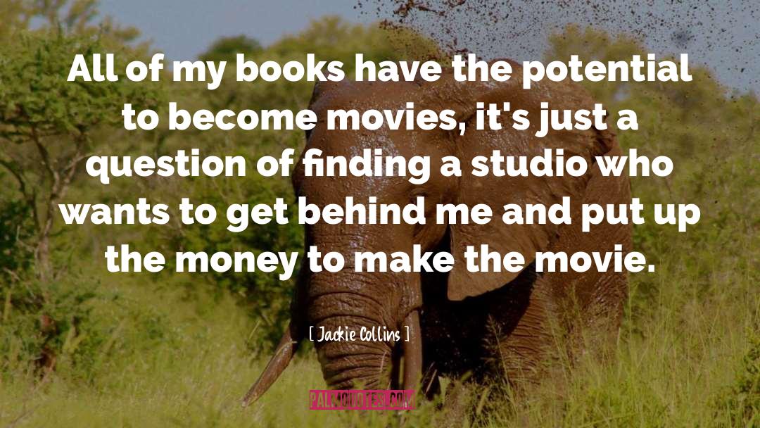 Jackie Collins Quotes: All of my books have