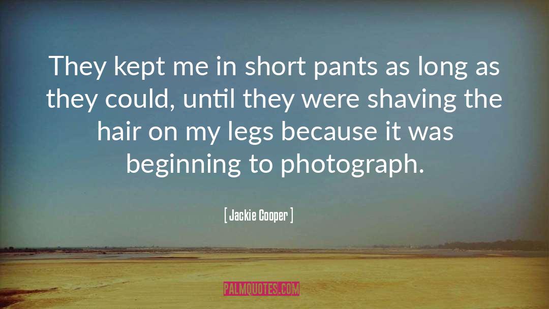 Jackie Cooper Quotes: They kept me in short