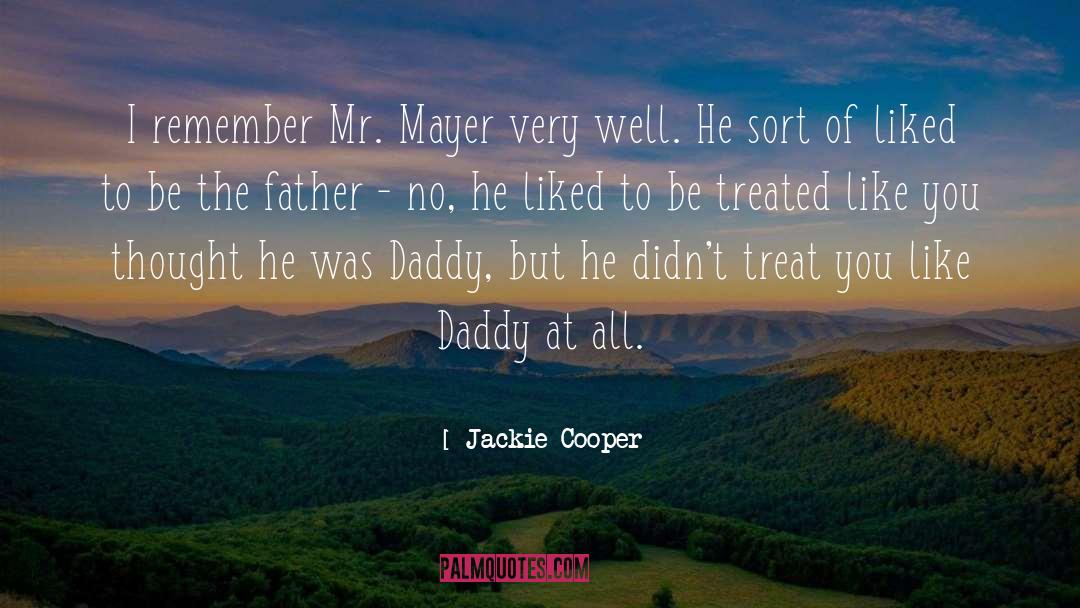 Jackie Cooper Quotes: I remember Mr. Mayer very