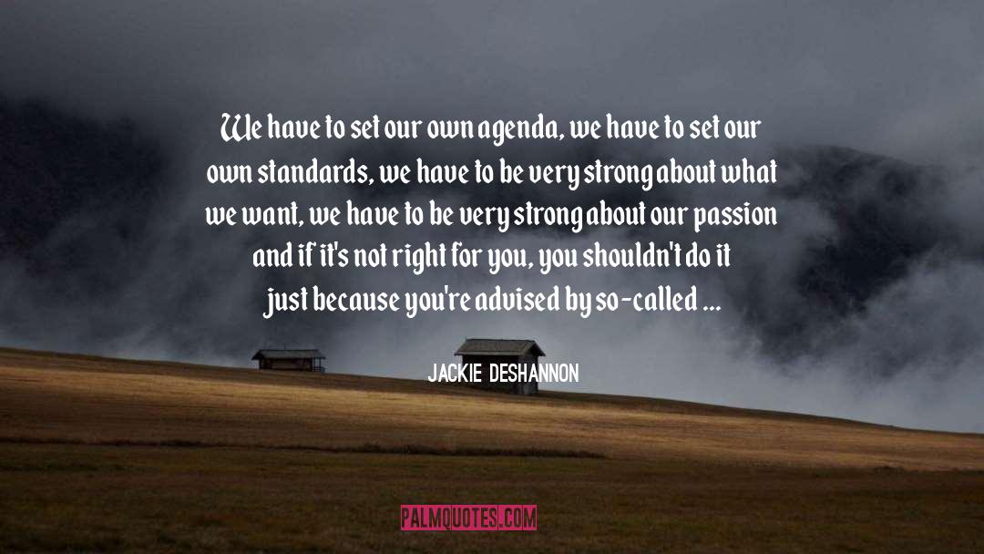 Jackie DeShannon Quotes: We have to set our