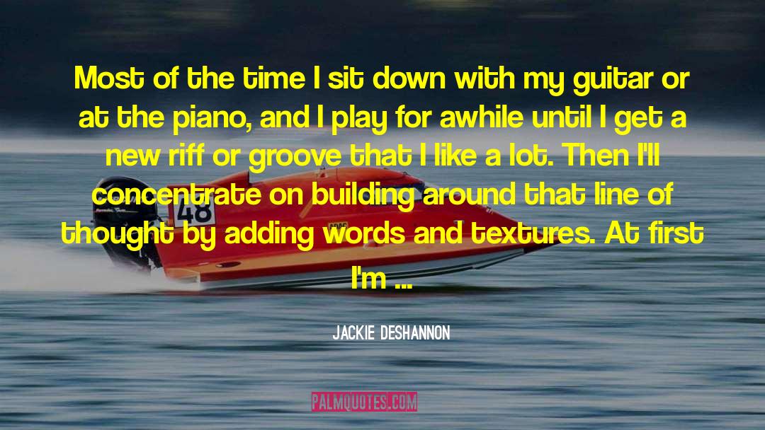 Jackie DeShannon Quotes: Most of the time I