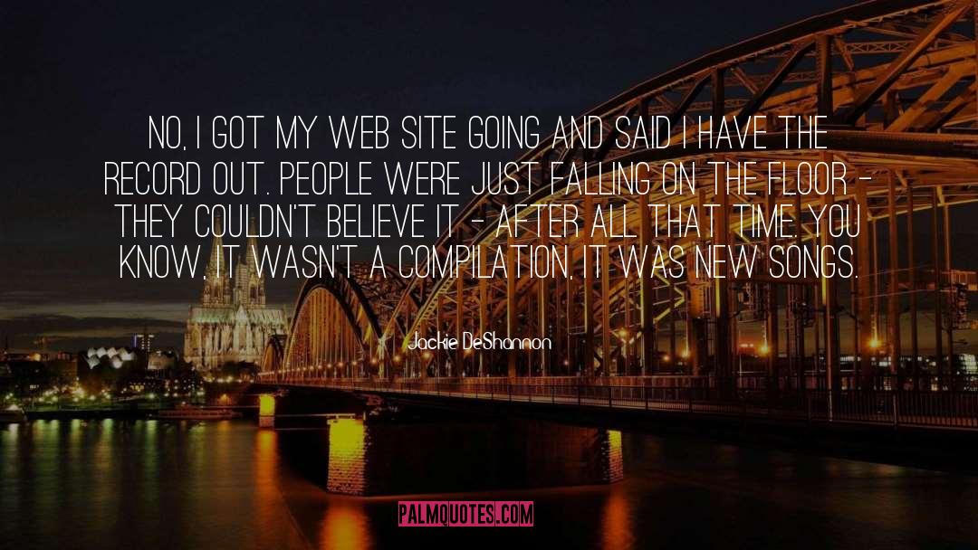 Jackie DeShannon Quotes: No, I got my web