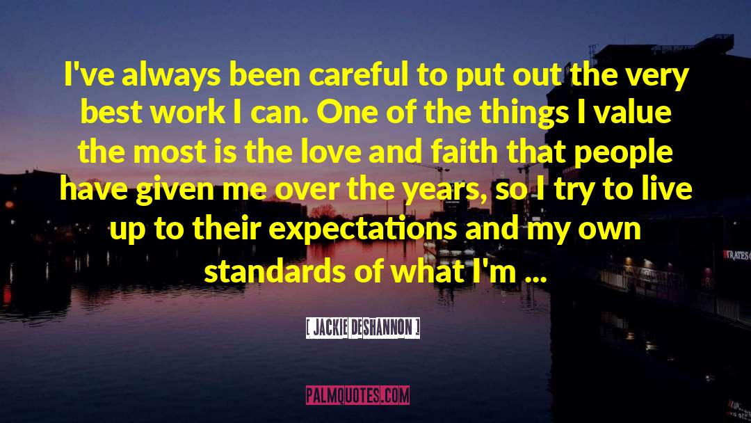 Jackie DeShannon Quotes: I've always been careful to