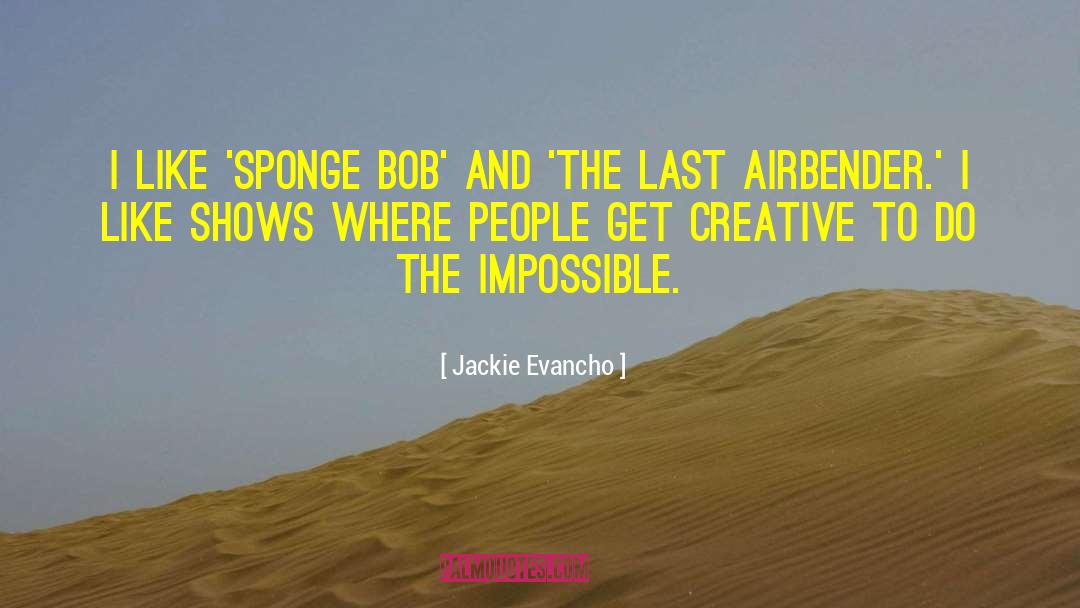 Jackie Evancho Quotes: I like 'Sponge Bob' and