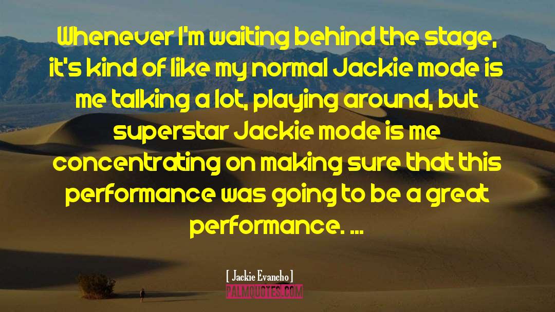 Jackie Evancho Quotes: Whenever I'm waiting behind the