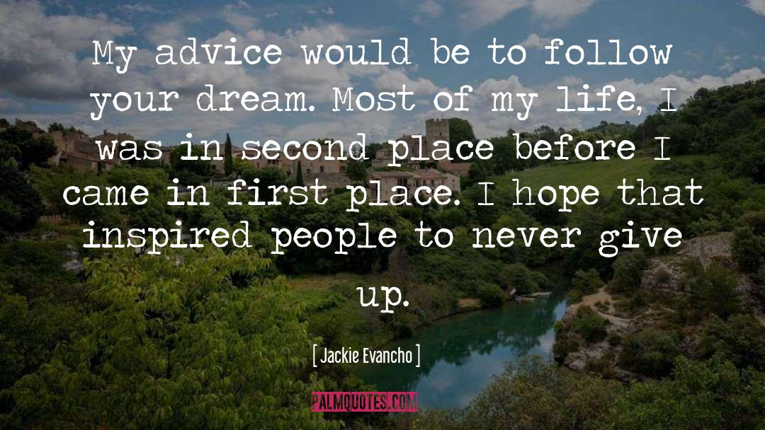 Jackie Evancho Quotes: My advice would be to