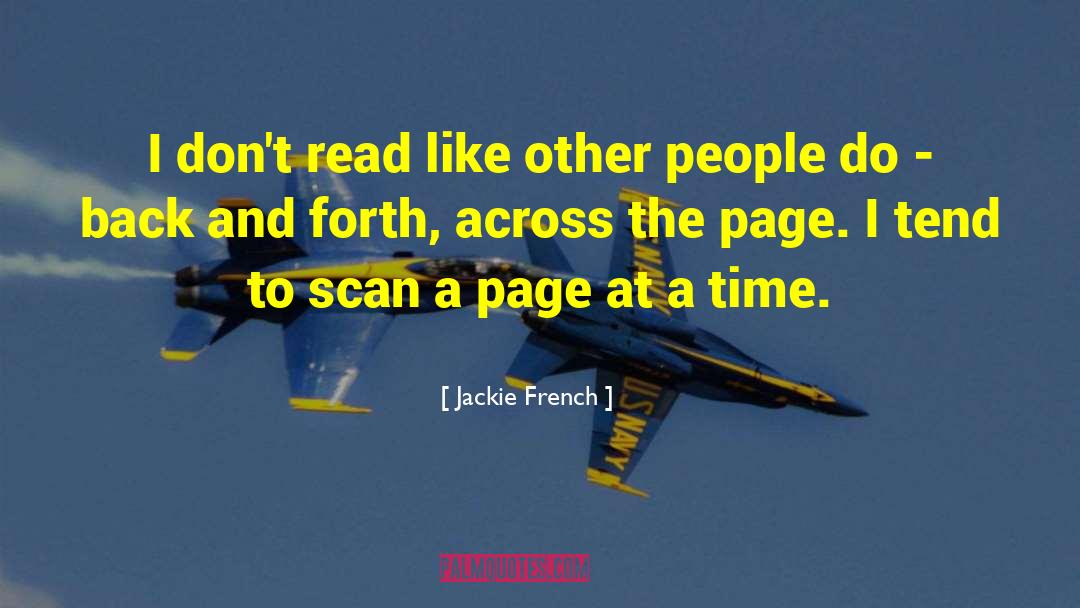 Jackie French Quotes: I don't read like other