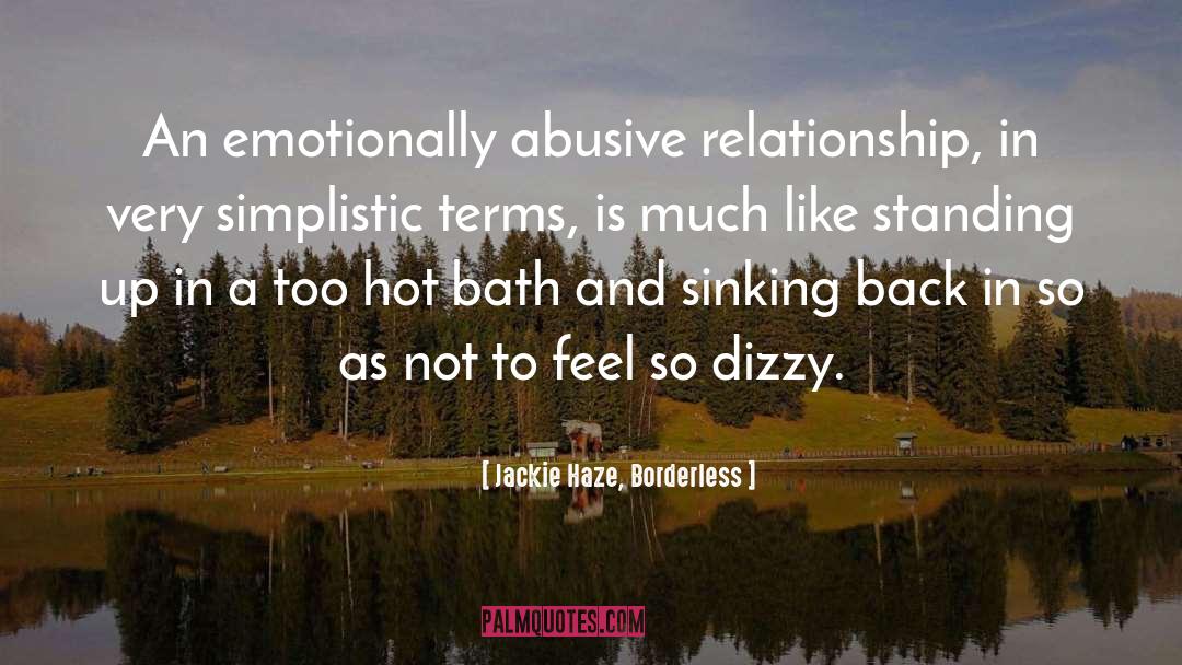 Jackie Haze, Borderless Quotes: An emotionally abusive relationship, in