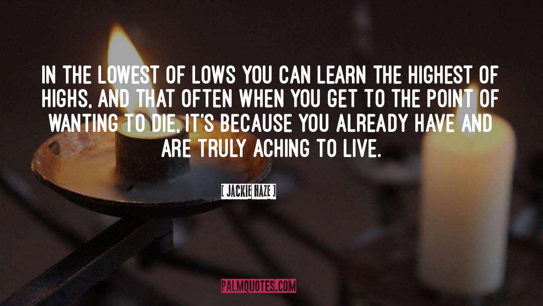 Jackie Haze Quotes: In the lowest of lows