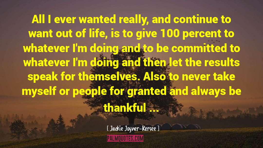 Jackie Joyner-Kersee Quotes: All I ever wanted really,