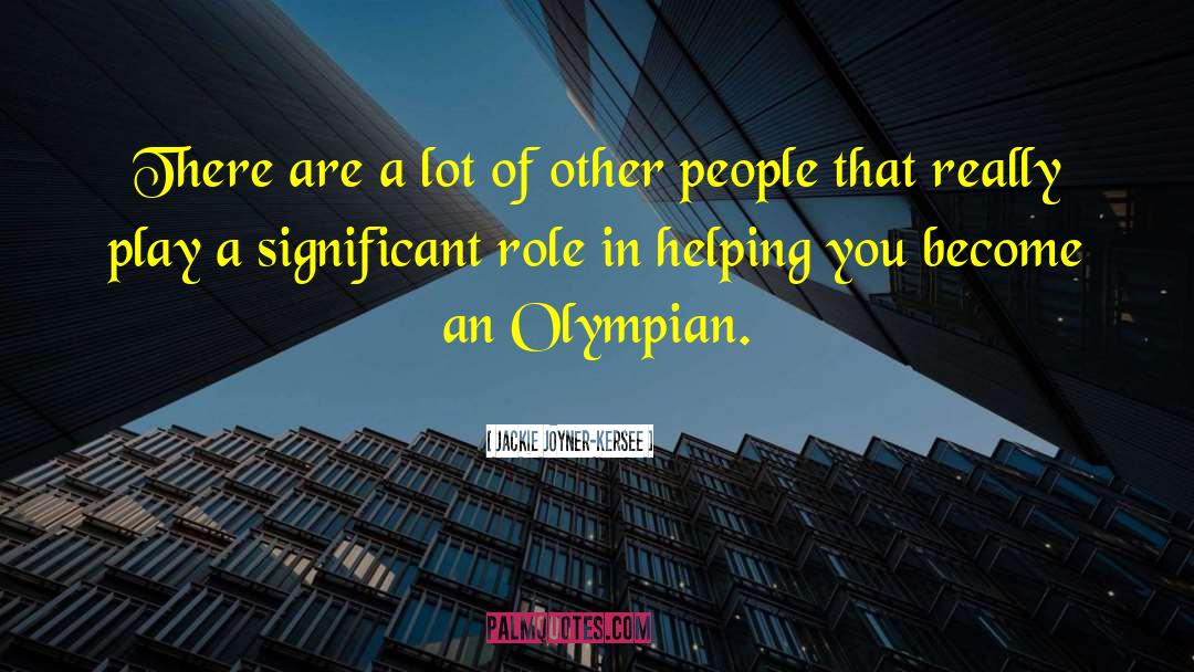 Jackie Joyner-Kersee Quotes: There are a lot of