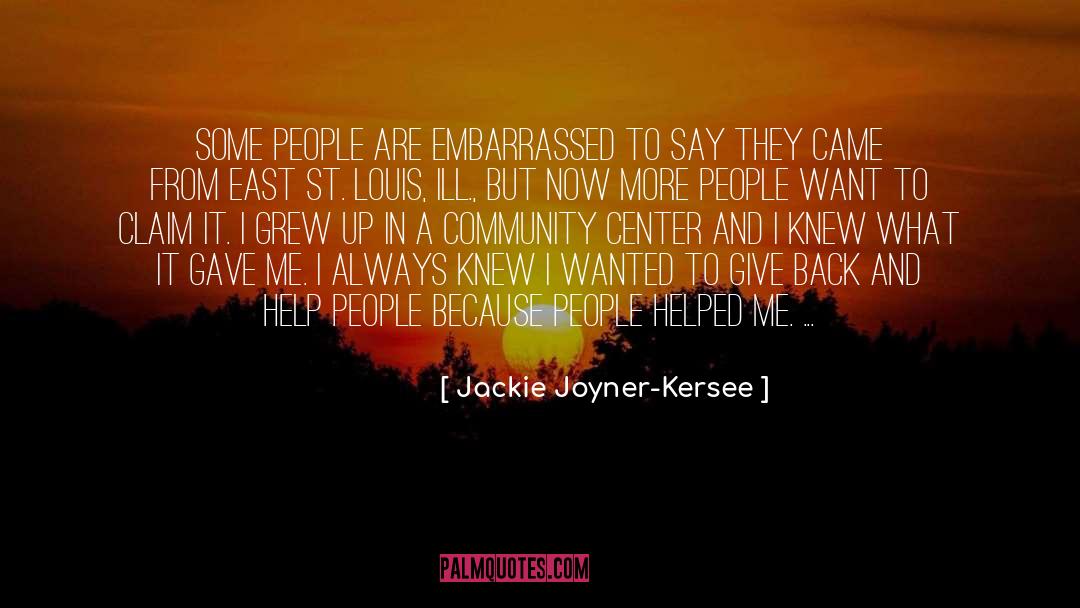 Jackie Joyner-Kersee Quotes: Some people are embarrassed to