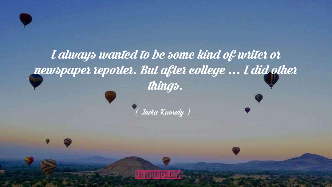 Jackie Kennedy Quotes: I always wanted to be