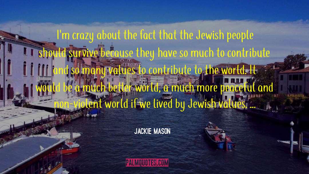 Jackie Mason Quotes: I'm crazy about the fact
