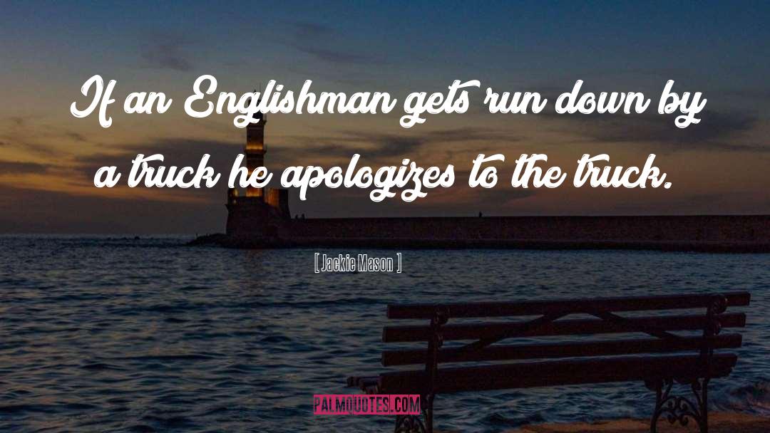 Jackie Mason Quotes: If an Englishman gets run