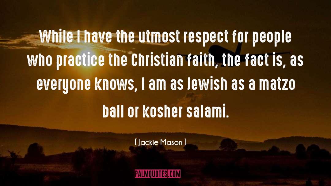 Jackie Mason Quotes: While I have the utmost