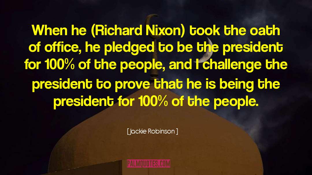 Jackie Robinson Quotes: When he (Richard Nixon) took