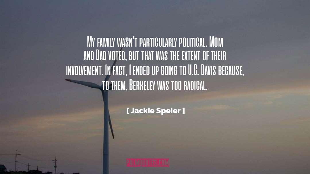 Jackie Speier Quotes: My family wasn't particularly political.