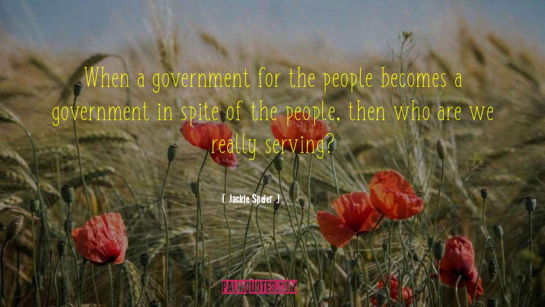 Jackie Speier Quotes: When a government for the