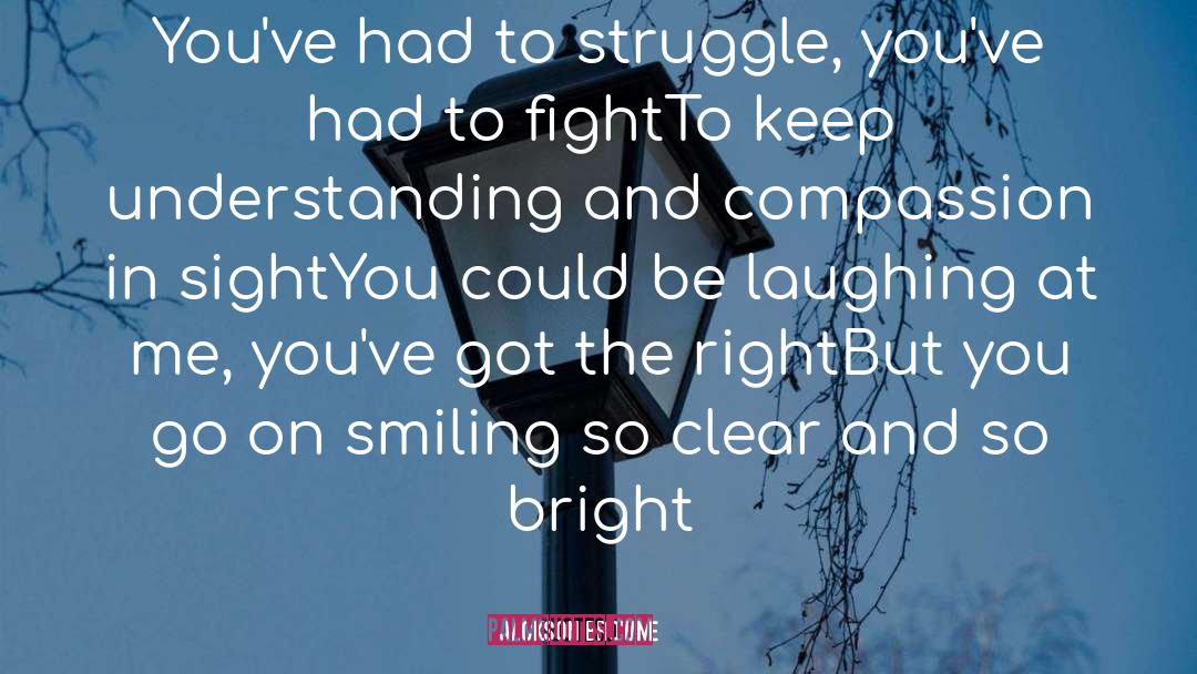 Jackson Browne Quotes: You've had to struggle, you've