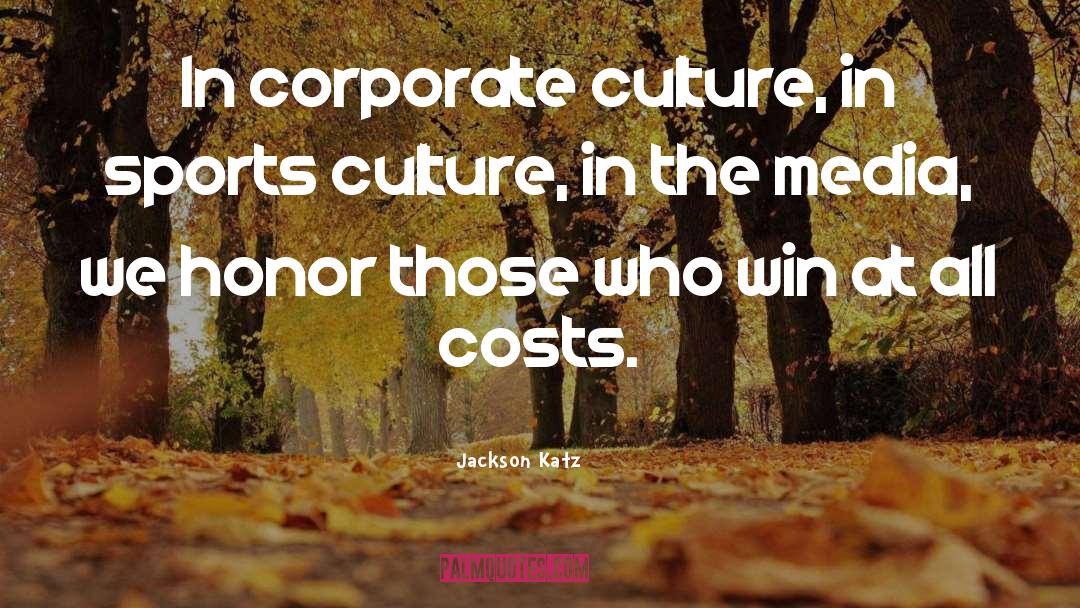 Jackson Katz Quotes: In corporate culture, in sports