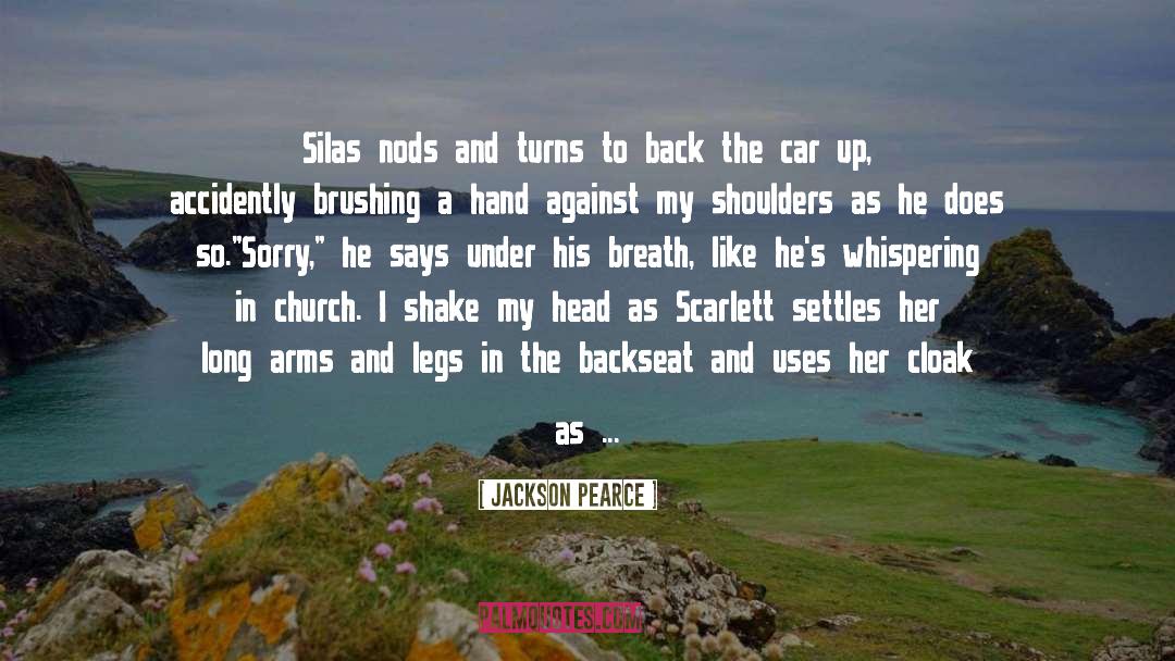 Jackson Pearce Quotes: Silas nods and turns to