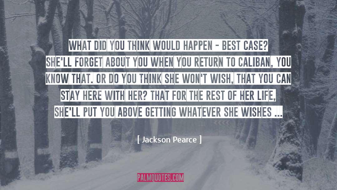 Jackson Pearce Quotes: what did you think would