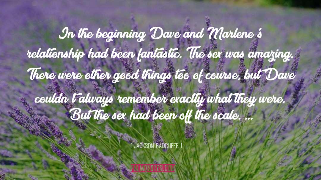 Jackson Radcliffe Quotes: In the beginning Dave and