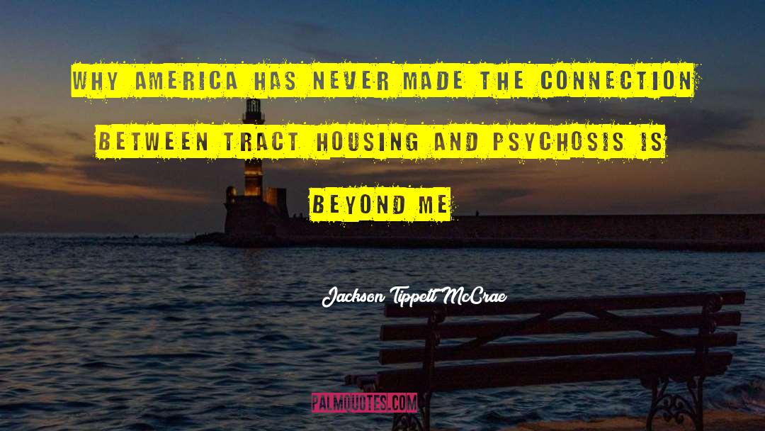 Jackson Tippett McCrae Quotes: Why America has never made