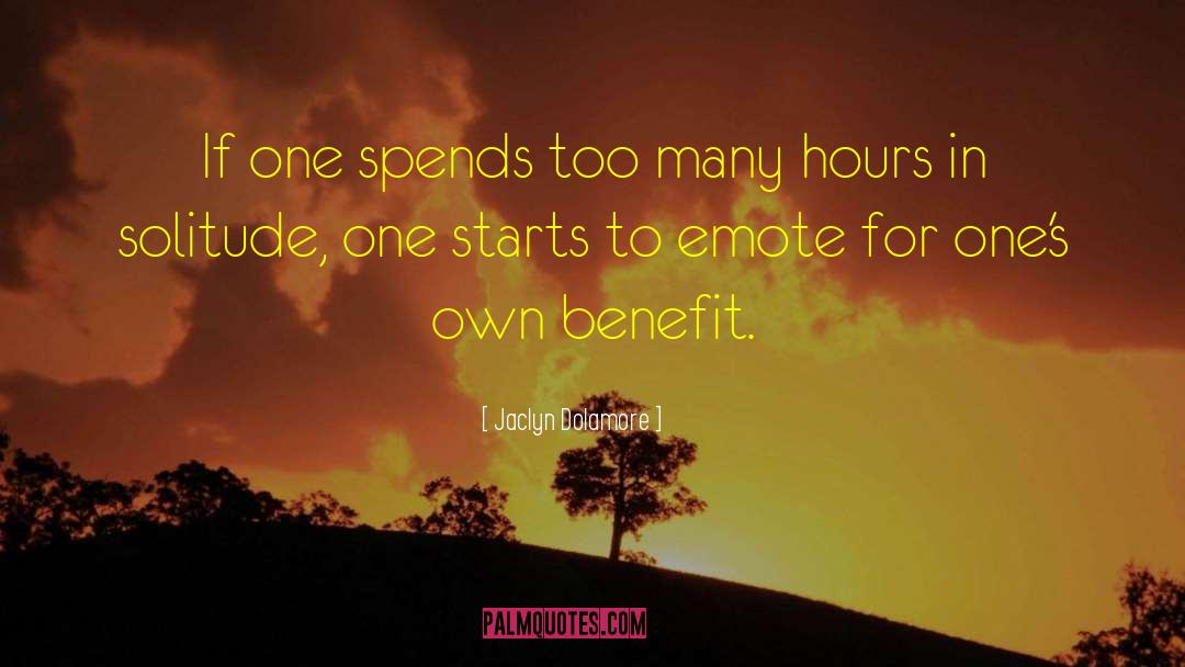 Jaclyn Dolamore Quotes: If one spends too many