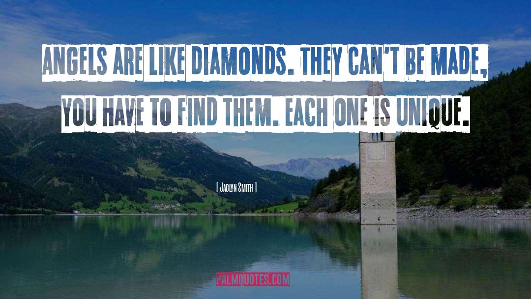 Jaclyn Smith Quotes: Angels are like diamonds. They