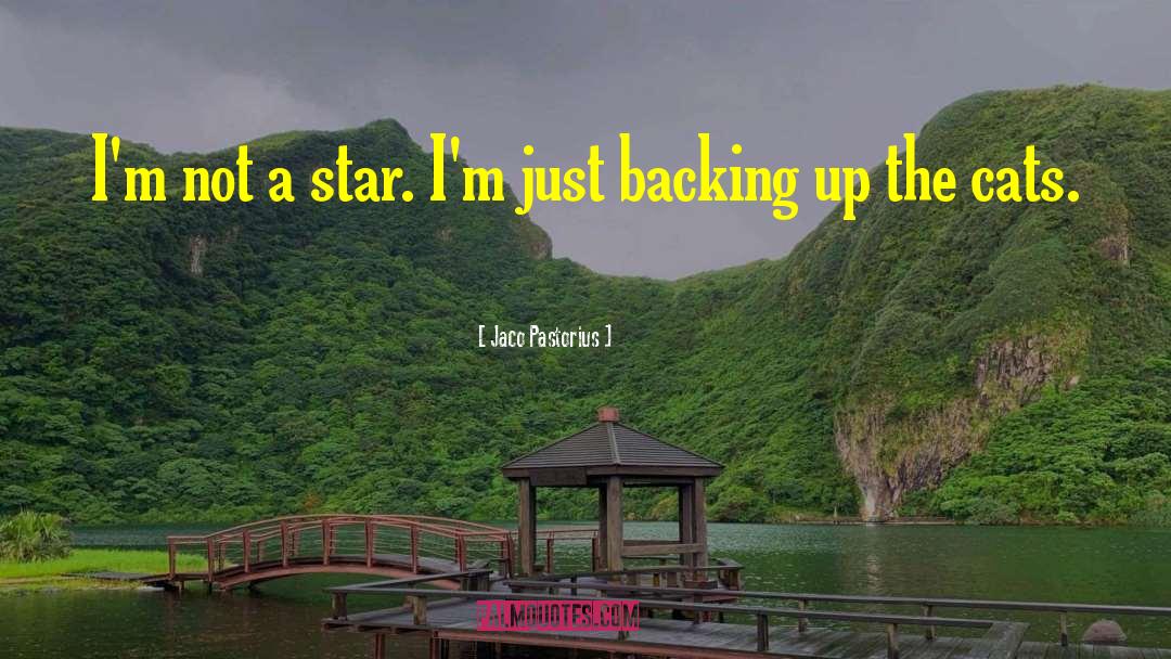 Jaco Pastorius Quotes: I'm not a star. I'm